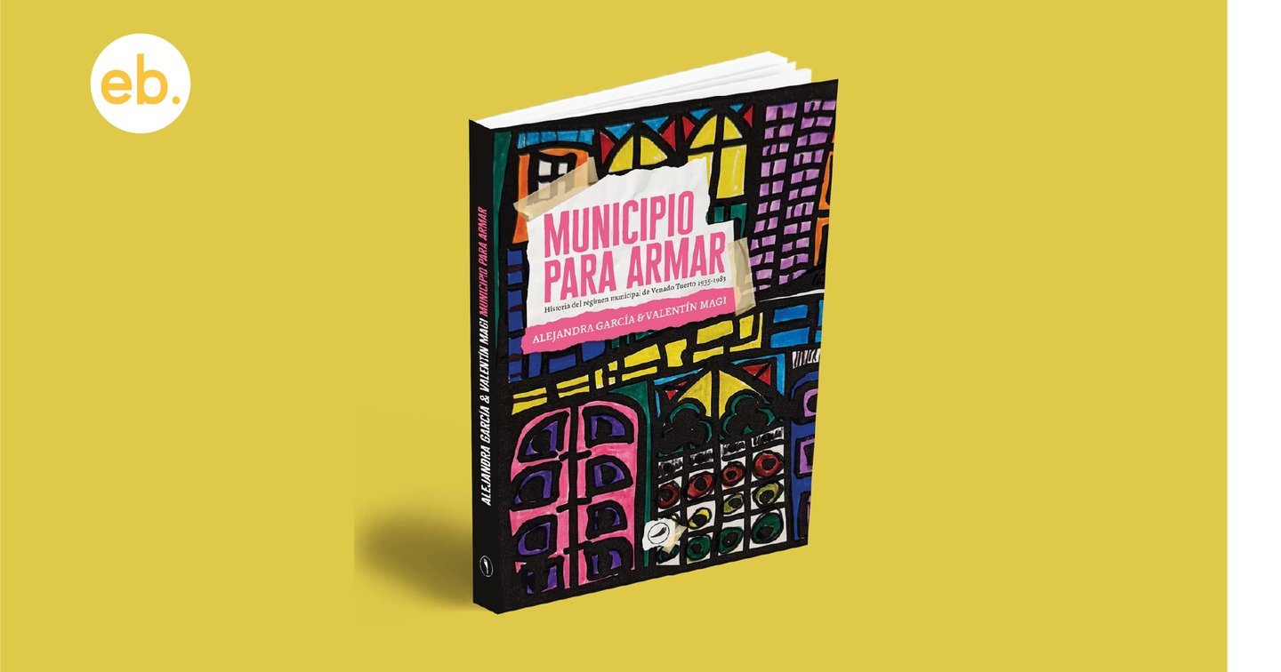 Haciendo historia desde Venado Tuerto: Este sábado se presenta “Municipio para armar” de Valentín Magi y Alejandra García, editado por Ají Ediciones